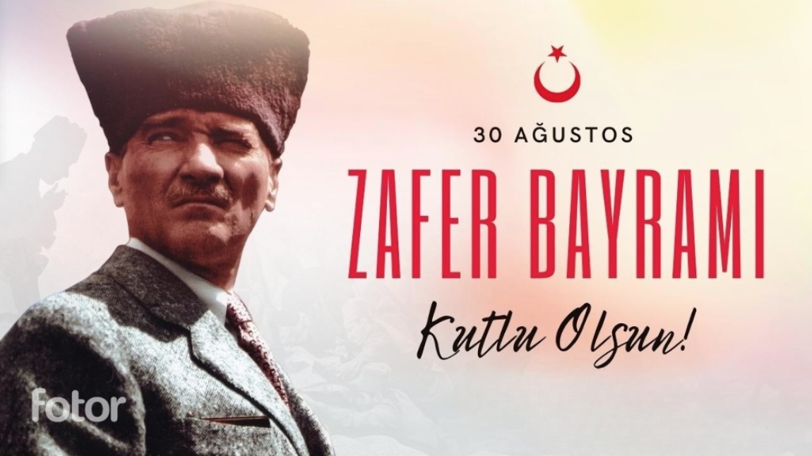 30 Ağustos Zafer Bayramı Kutlu Olsun!