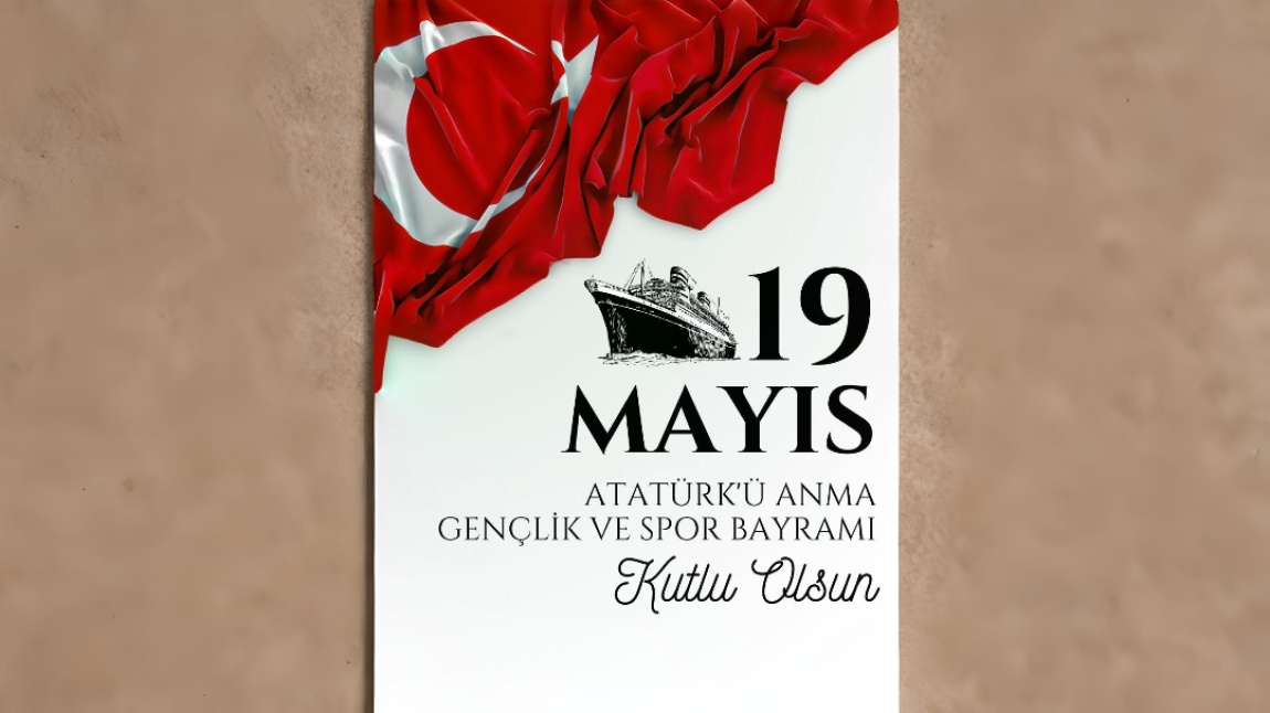 19 Mayıs Atatürk'ü Anma, Gençlik ve Spor Bayramı Kutlu Olsun!